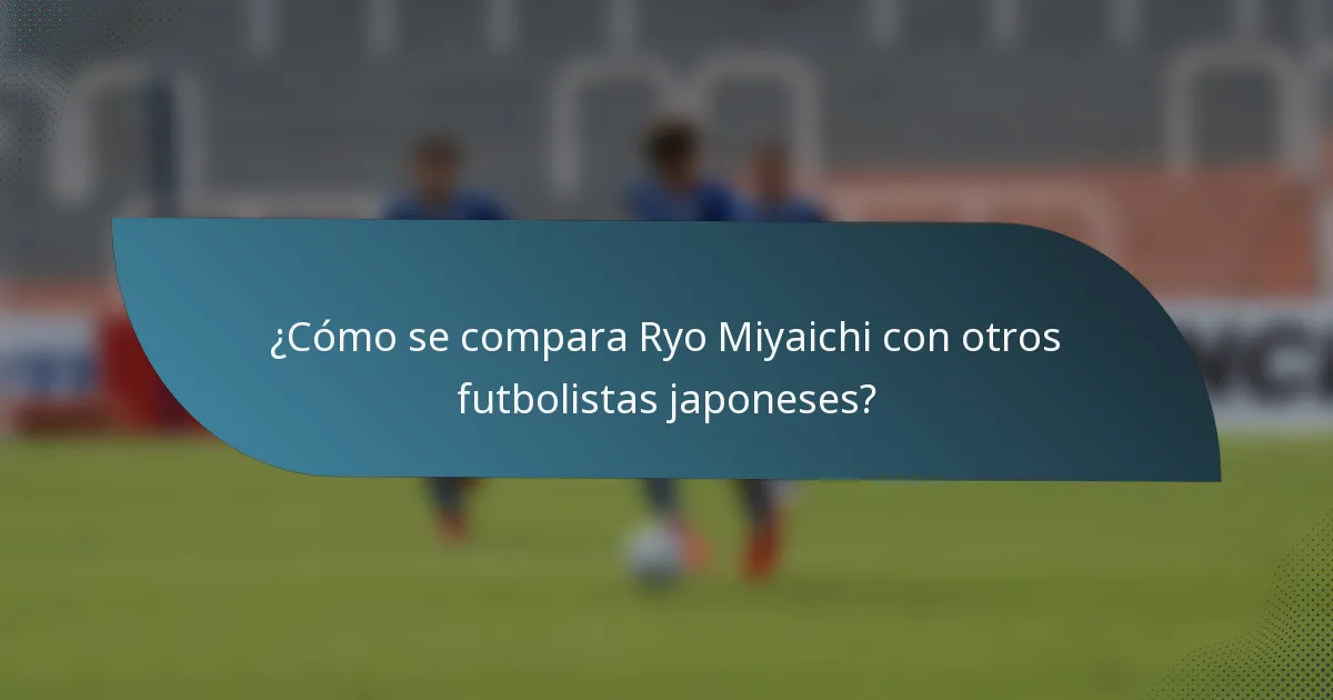¿Cómo se compara Ryo Miyaichi con otros futbolistas japoneses?