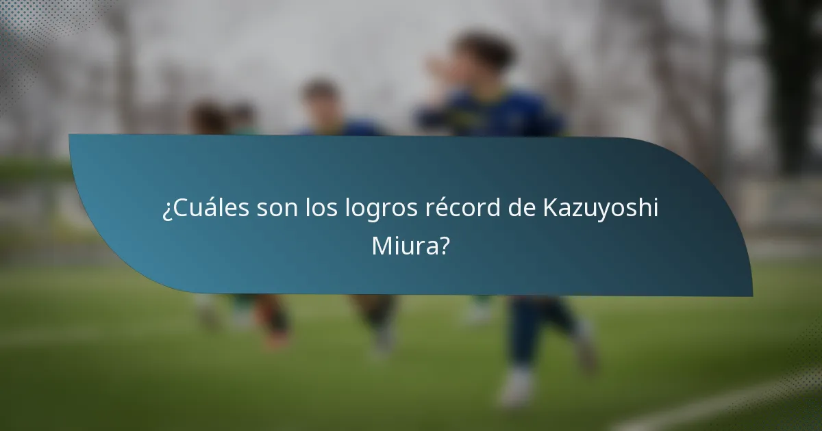 ¿Cuáles son los logros récord de Kazuyoshi Miura?