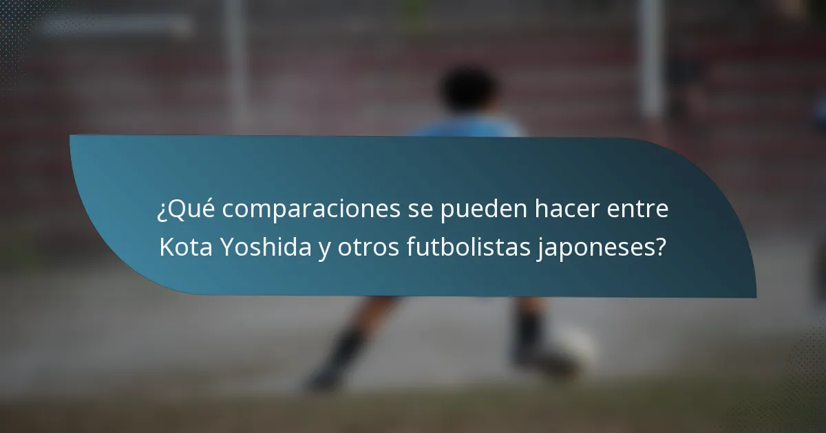 ¿Qué comparaciones se pueden hacer entre Kota Yoshida y otros futbolistas japoneses?
